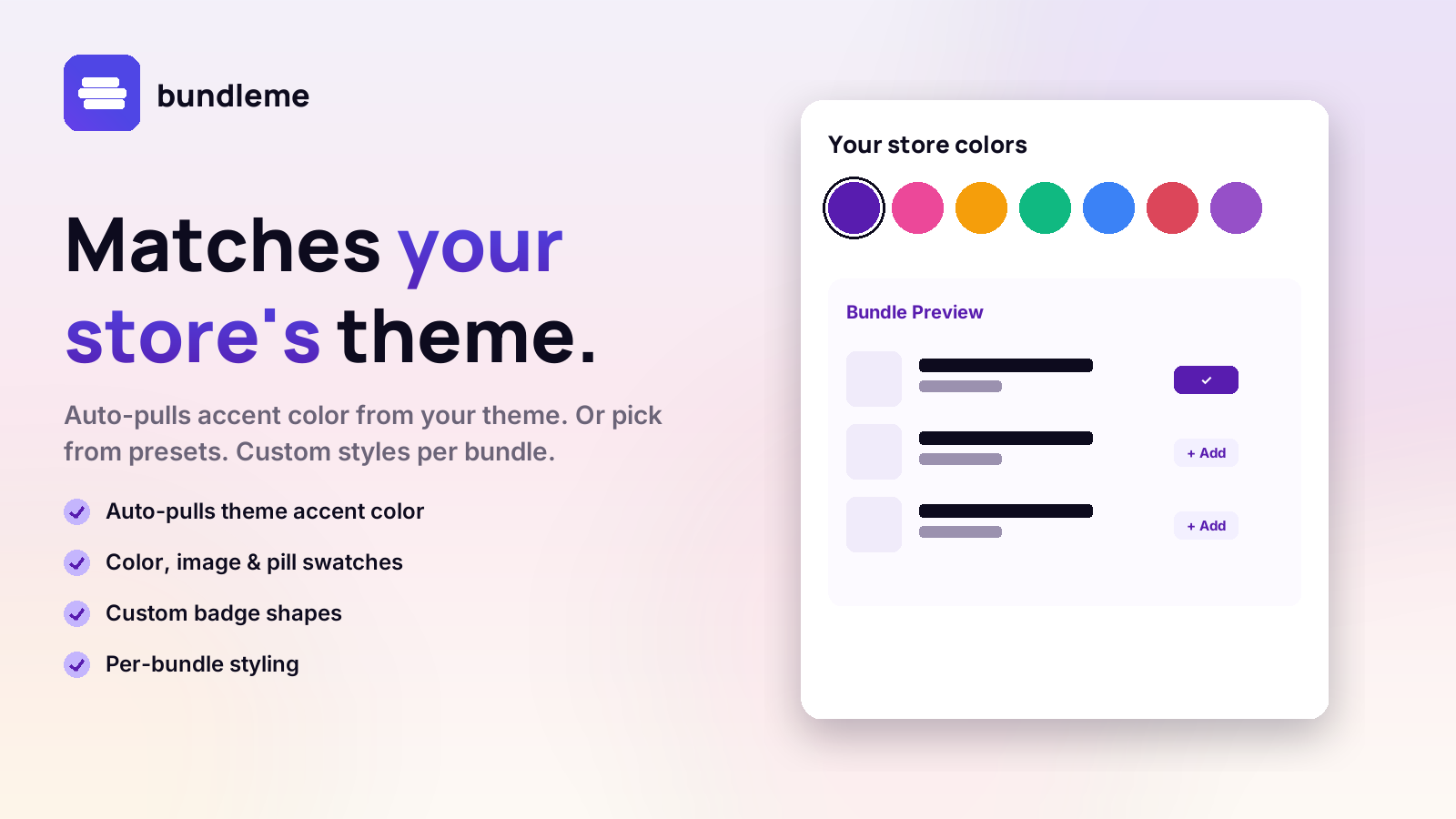 Matches your store's theme